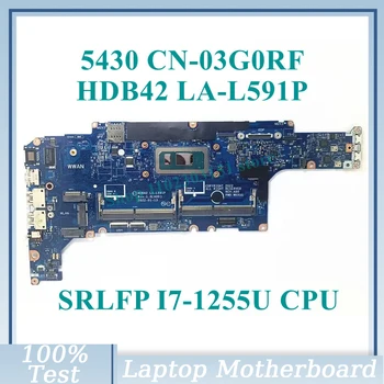 CN-03G0RF 03G0RF 3G0RF С Материнской платой SRLFP I7-1255U CPU HDB42 LA-L591P Для Материнской платы ноутбука DELL 5430 100% Полностью Работает хорошо